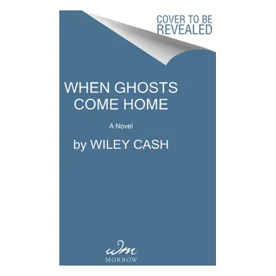 "When Ghosts Come Home" - "" ("Cash Wiley")(Paperback)