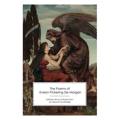 "The Poems of Evelyn Pickering De Morgan" - "" ("de Morgan Evelyn Pickering")(Paperback)