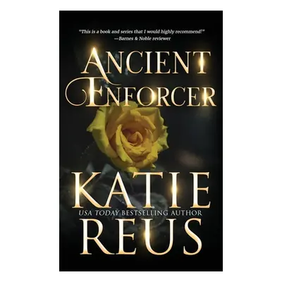 "Ancient Enforcer" - "" ("Reus Katie")(Pevná vazba)