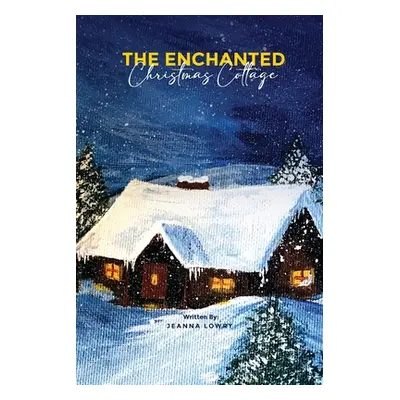 "The Enchanted Christmas Cottage" - "" ("Lowry Jeanna")(Paperback)