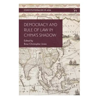 "Democracy and Rule of Law in China's Shadow" - "" ("Jones Brian Christopher")(Paperback)