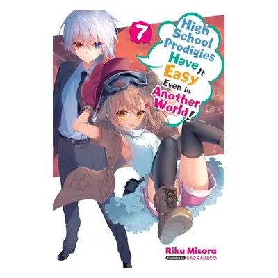 "High School Prodigies Have It Easy Even in Another World!, Vol. 7 (Light Novel)" - "" ("Misora 