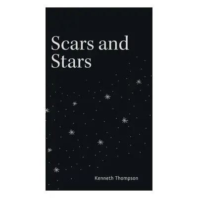 "Scars and Stars" - "" ("Thompson Kenneth")(Pevná vazba)