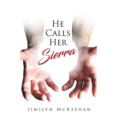 "He Calls Her Sierra" - "" ("McKeehan Jimilyn")(Paperback)