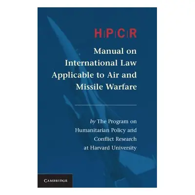 "Hpcr Manual on International Law Applicable to Air and Missile Warfare" - "" ("Program on Human