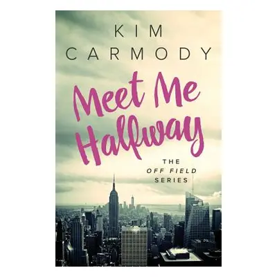 "Meet Me Halfway" - "" ("Carmody Kim L.")(Paperback)