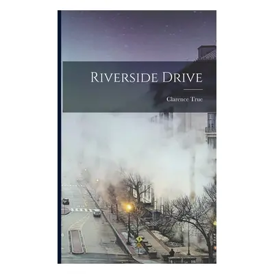 "Riverside Drive" - "" ("True Clarence")(Paperback)