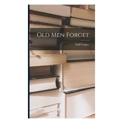 "Old Men Forget" - "" ("Cooper Duff")(Pevná vazba)