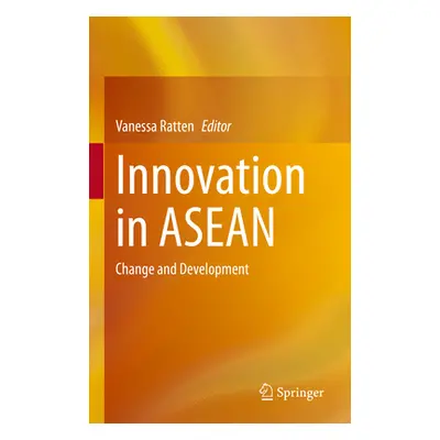 "Innovation in ASEAN: Change and Development" - "" ("Ratten Vanessa")(Pevná vazba)