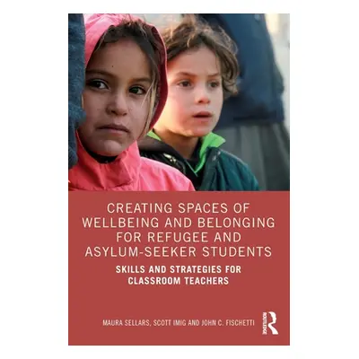 "Creating Spaces of Wellbeing and Belonging for Refugee and Asylum-Seeker Students: Skills and S