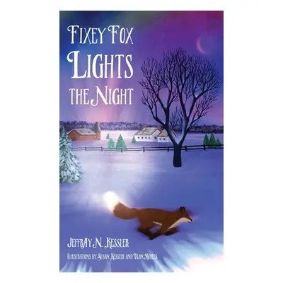 "Fixey Fox Lights the Night" - "" ("Kessler Jeffray N.")(Pevná vazba)