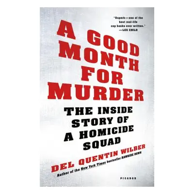 "A Good Month for Murder: The Inside Story of a Homicide Squad" - "" ("Wilber Del Quentin")(Pape