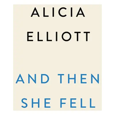 "And Then She Fell" - "" ("Elliott Alicia")(Pevná vazba)