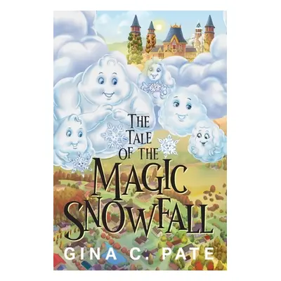 "The Tale of the Magic Snowfall" - "" ("Pate Gina C.")(Paperback)