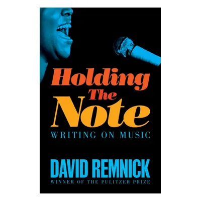 "Holding the Note" - "Writing On Music" ("Remnick David")(Pevná vazba)