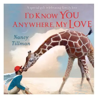 "I'd Know You Anywhere, My Love" - "A special gift celebrating family love" ("Tillman Nancy")(Bo