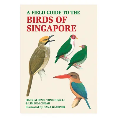 "A Field Guide to the Birds of Singapore" - "" ("Kim Chua Lim")(Paperback)