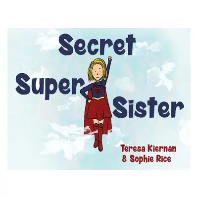 "Secret Super Sister" - "" ("Kiernan Teresa")(Paperback)