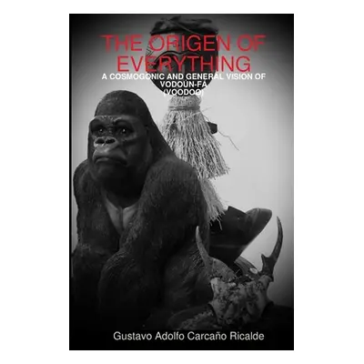 "The Origen of Everything" - "" ("Carcao Ricalde Gustavo Adolfo")(Paperback)