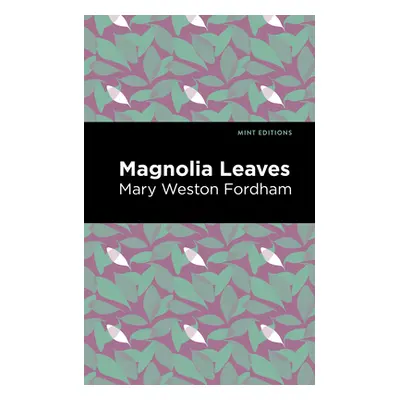 "Magnolia Leaves" - "" ("Fordham Mary Weston")(Paperback)