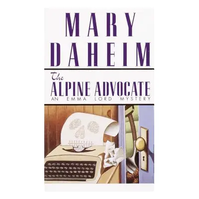 "The Alpine Advocate: An Emma Lord Mystery" - "" ("Daheim Mary")(Mass Market Paperbound)