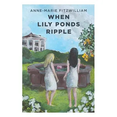 "When Lily Ponds Ripple" - "" ("Fitzwilliam Anne-Marie")(Paperback)