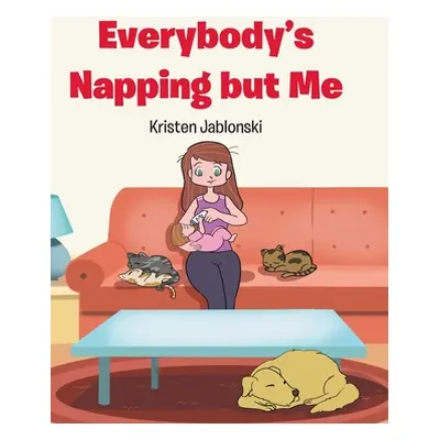 "Everybody's Napping but Me" - "" ("Jablonski Kristen")(Pevná vazba)