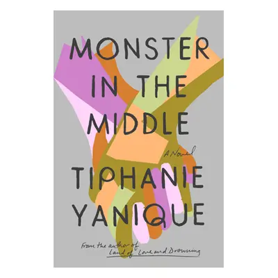 "Monster in the Middle" - "" ("Yanique Tiphanie")(Pevná vazba)