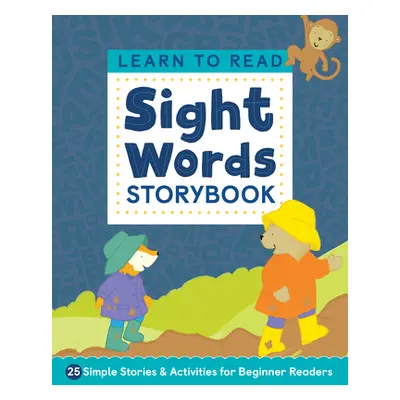 "Learn to Read: Sight Words Storybook: 25 Simple Stories & Activities for Beginner Readers" - ""