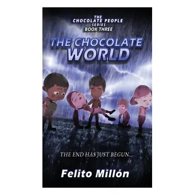 "The Chocolate World: The End Has Just Begun" - "" ("Millon Felito")(Pevná vazba)