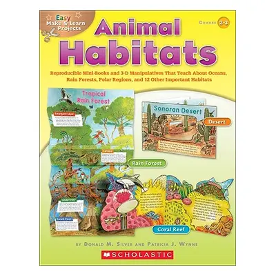 "Easy Make & Learn Projects: Animal Habitats: Reproducible Mini-Books and 3-D Manipulatives That