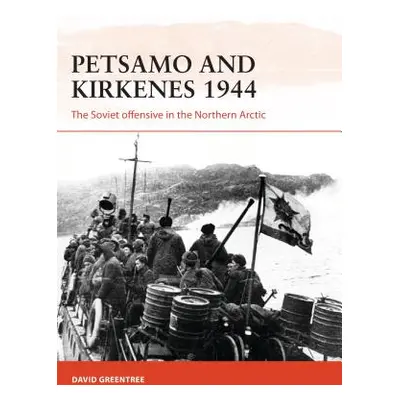 "Petsamo and Kirkenes 1944: The Soviet Offensive in the Northern Arctic" - "" ("Greentree David"