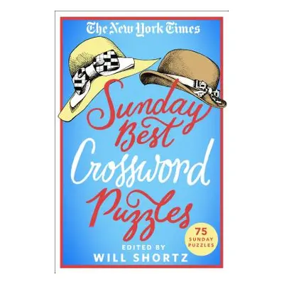 "The New York Times Sunday Best Crossword Puzzles: 75 Sunday Puzzles" - "" ("New York Times")(Pa