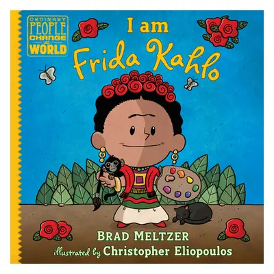 "I Am Frida Kahlo" - "" ("Meltzer Brad")(Pevná vazba)