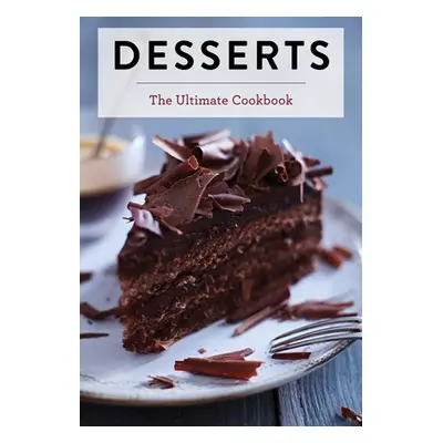 "Desserts: The Ultimate Cookbook" - "" ("Editors of Cider Mill Press")(Pevná vazba)