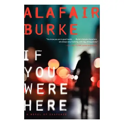 "If You Were Here" - "" ("Burke Alafair")(Paperback)