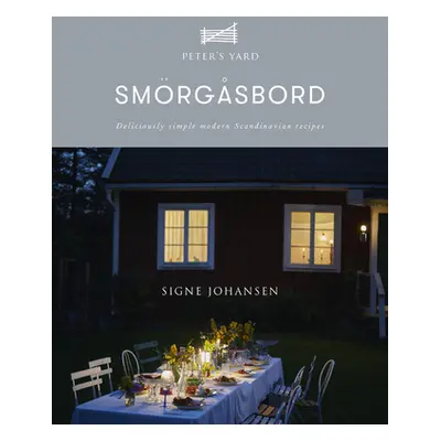 "Smrgsbord: Deliciously Simple Modern Scandinavian Recipes" - "" ("Johansen Signe")(Pevná vazba)