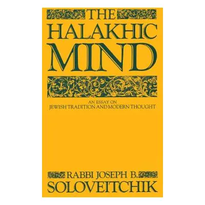 "The Halakhic Mind: An Essay on Jewish Tradition and Modern Thought" - "" ("Soloveitchik Joseph 