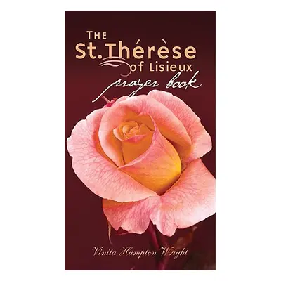 "St. Therese of Lisieux Prayer Book" - "" ("Wright Vinita Hampton")(Paperback)