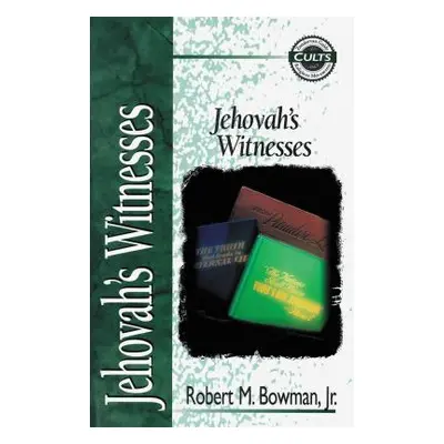 "Jehovah's Witnesses" - "" ("Bowman Jr Robert M.")(Paperback)