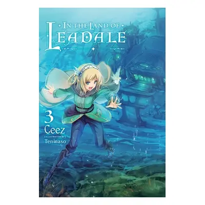 "In the Land of Leadale, Vol. 3 (Light Novel)" - "" ("Ceez")(Paperback)