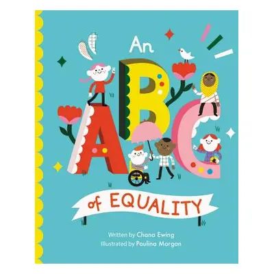 "An ABC of Equality" - "" ("Ewing Chana Ginelle")(Board Books)