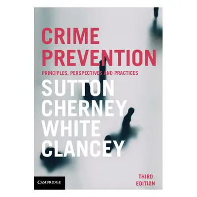 "Crime Prevention: Principles, Perspectives and Practices" - "" ("Sutton Adam")(Paperback)