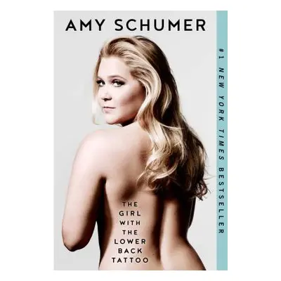 "The Girl with the Lower Back Tattoo" - "" ("Schumer Amy")(Paperback)