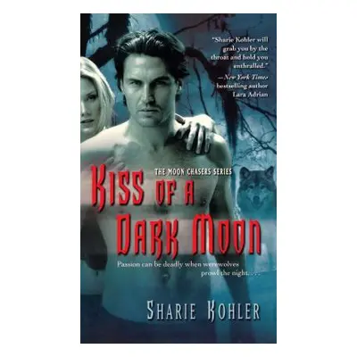 "Kiss of a Dark Moon" - "" ("Kohler Sharie")(Paperback)