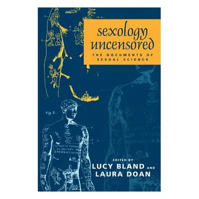 "Sexology Uncensored: The Documents of Sexual Science" - "" ("Bland Lucy")(Paperback)