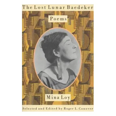 "The Lost Lunar Baedeker: Poems of Mina Loy" - "" ("Loy Mina")(Paperback)