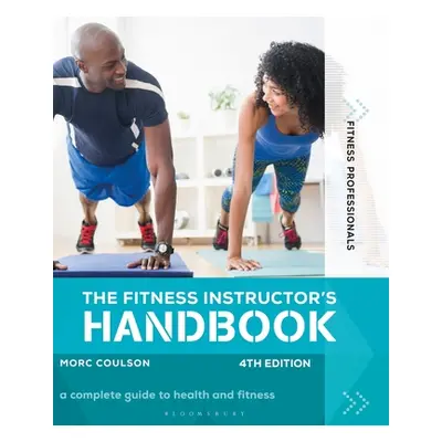 "The Fitness Instructor's Handbook 4th Edition" - "" ("Coulson Morc")(Paperback)