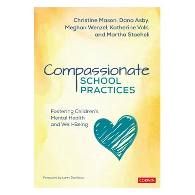 "Compassionate School Practices: Fostering Children′s Mental Health and Well-Being" - "" ("Mason