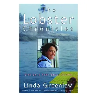 "The Lobster Chronicles: Life on a Very Small Island" - "" ("Greenlaw Linda")(Paperback)